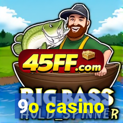 9o casino
